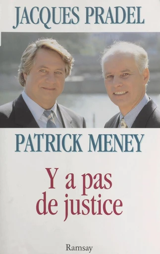 Y a pas de justice - Patrick Meney, Jacques Pradel - FeniXX réédition numérique