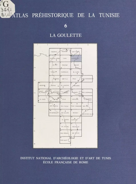 Atlas préhistorique de la Tunisie (6) : La Goulette - Mounira Harbi-Riahi, Abderrazak Gragueb - FeniXX réédition numérique