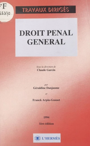 Droit pénal général - Géraldine Danjaume-Racchini, Franck Arpin-Gonnet - FeniXX réédition numérique