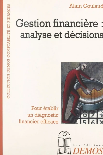 Gestion financière : analyse et décisions - Alain Coulaud - FeniXX réédition numérique