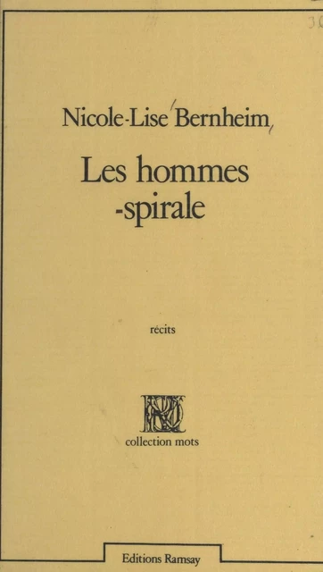 Les hommes-spirale - Nicole-Lise Bernheim - FeniXX réédition numérique