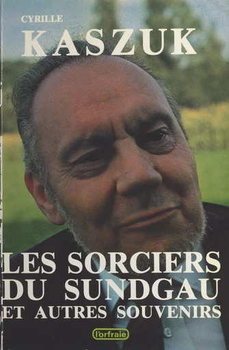 Les sorciers du Sundgau et autres souvenirs - Cyrille Kazsuk - FeniXX réédition numérique