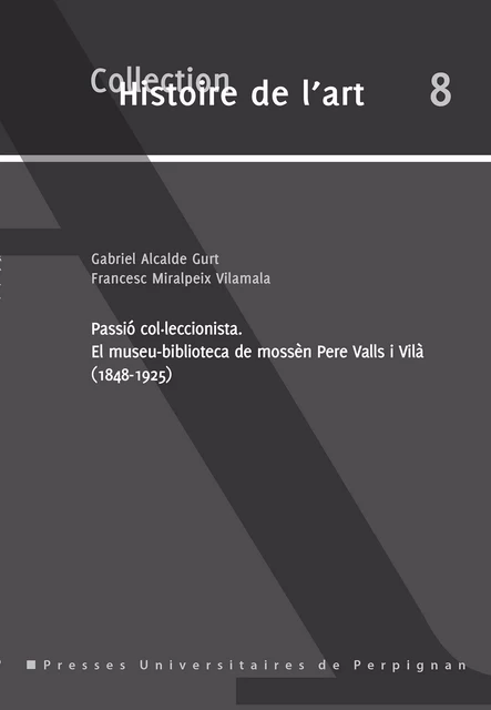 Passió col·leccionista -  - Presses universitaires de Perpignan