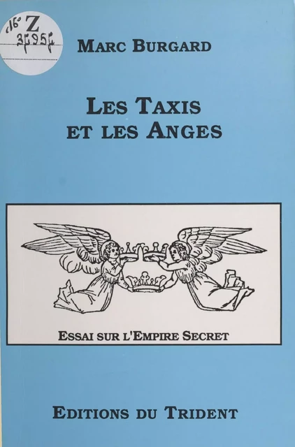 Les taxis et les anges : essai sur l'Empire Secret - Marc Burgard - FeniXX réédition numérique