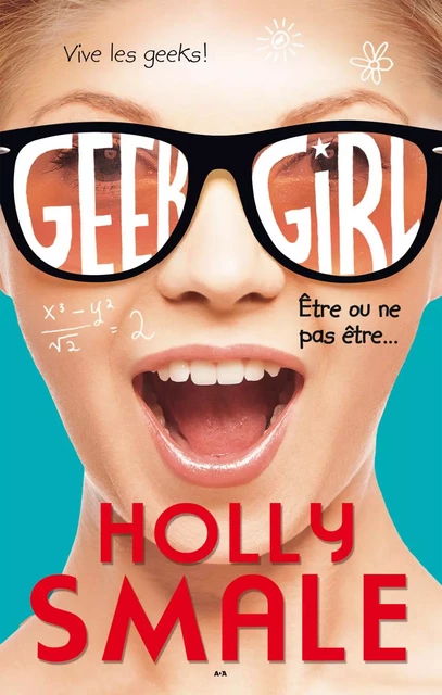 Être ou ne pas être... - Holly Smale - Éditions AdA