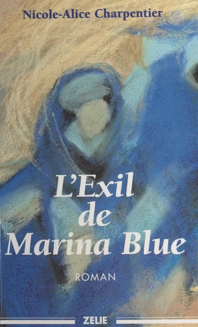 L'exil de Marina Blue - Nicole-Alice Charpentier - FeniXX réédition numérique