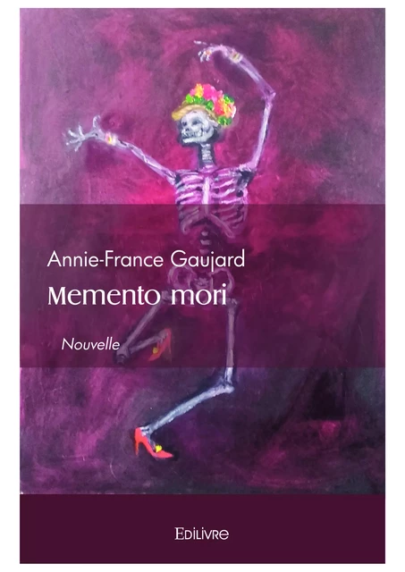 Memento mori - Annie-France Gaujard - Editions Edilivre