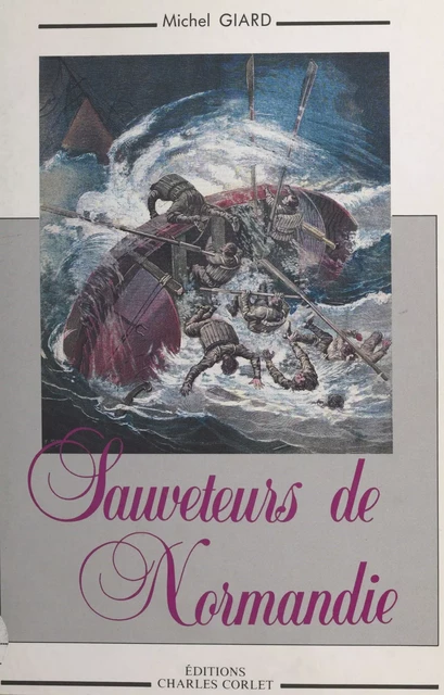 Sauveteurs de Normandie - Michel Giard - FeniXX réédition numérique