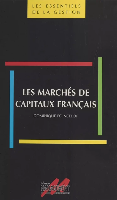 Les marchés de capitaux français - Dominique POINCELOT - FeniXX réédition numérique