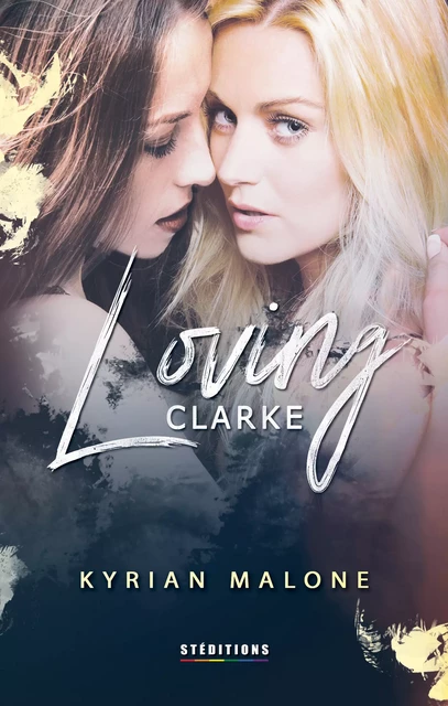 Loving Clarke - Kyrian Malone - Homoromance Éditions