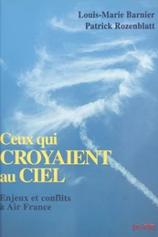 Ceux qui croyaient au ciel : enjeux et conflits à Air France