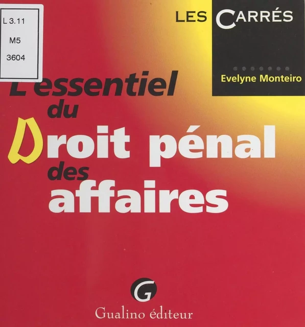 L'essentiel du droit pénal des affaires - Évelyne Monteiro - FeniXX réédition numérique