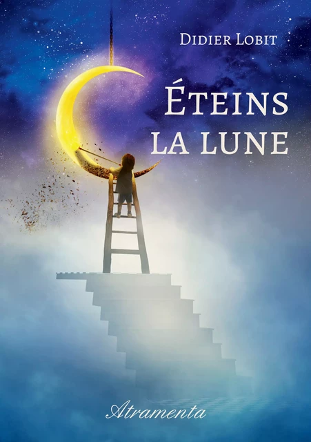 Éteins la lune - Didier Lobit - Atramenta