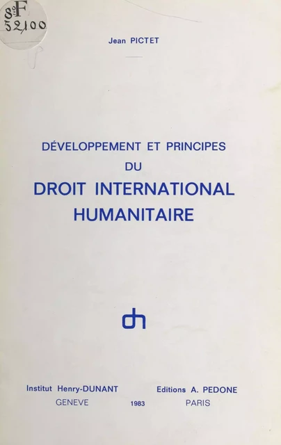 Développement et principes du droit international humanitaire - Jean Pictet - FeniXX réédition numérique