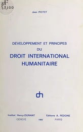 Développement et principes du droit international humanitaire