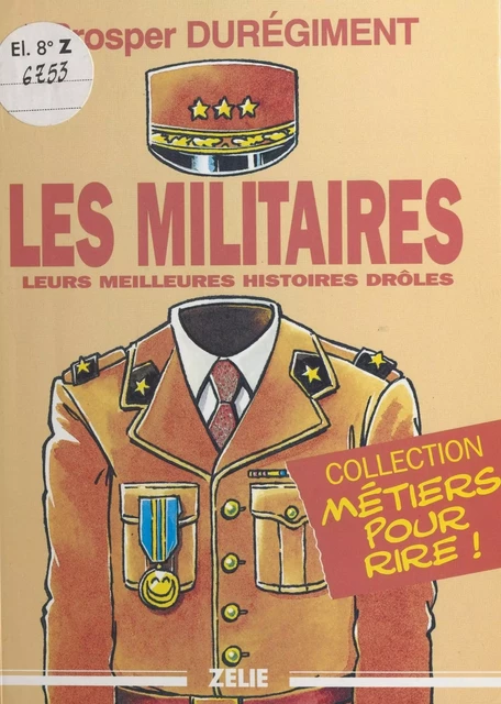 Les militaires : leurs meilleures histoires drôles - Prosper Durégiment - FeniXX réédition numérique