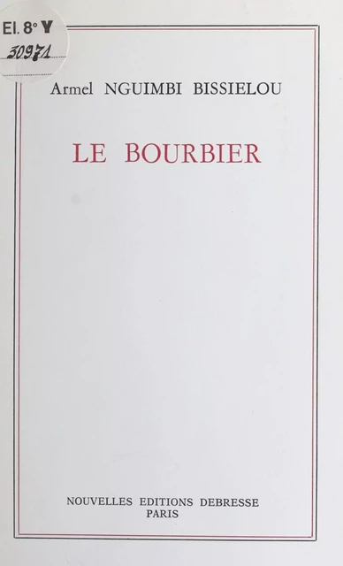 Le bourbier - Armel Nguimbi Bissielsou - FeniXX réédition numérique