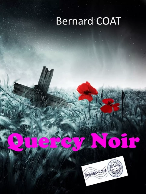 QUERCY NOIR - Bernard Coat - Rendez-Vous éditions