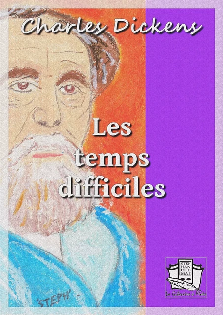 Les temps difficiles - Charles Dickens - La Gibecière à Mots