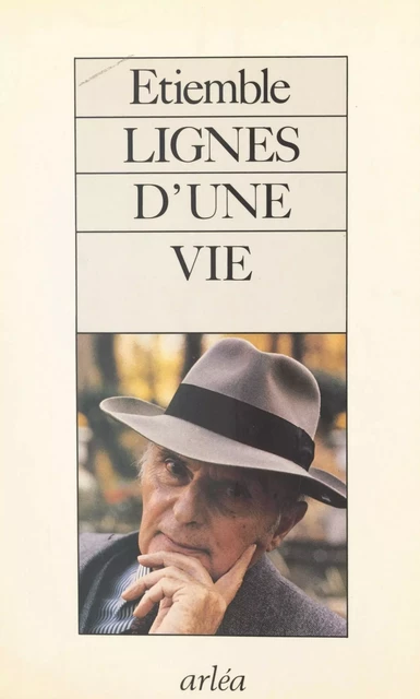 Lignes d'une vie (1). Naissance à la littérature ou Le meurtre du père - René Étiemble - FeniXX réédition numérique