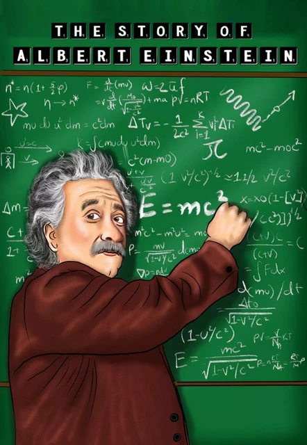 The Story Of Albert Einstein: Children Book For Smart Kids (Biography Series For Ages 9-12) - Renee A. Irene - Global Publishers