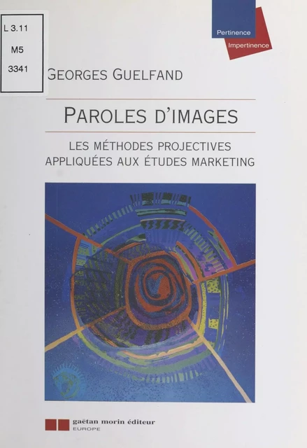 Paroles d'images : les méthodes projectives appliquées aux études marketing - Georges Guelfand - FeniXX réédition numérique