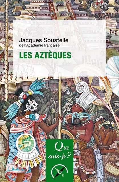 Les Aztèques - Jacques Soustelle - Humensis