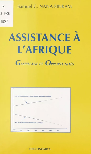 Assistance à l'Afrique : gaspillage et opportunité - Samuel C. Nana-Sinkam - FeniXX réédition numérique