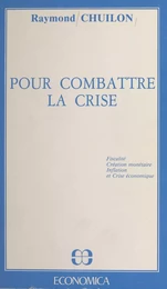 Pour combattre la crise : fiscalité, création monétaire, inflation et crise économique