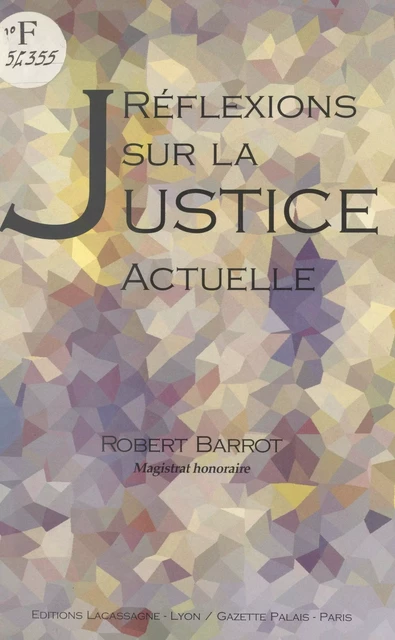 Réflexions sur la justice actuelle - Robert Barrot - FeniXX réédition numérique