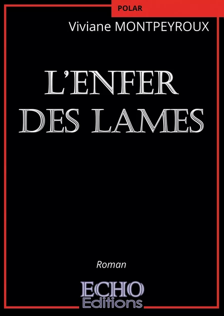 L’enfer des lames - Viviane Montpeyroux - ECHO Editions