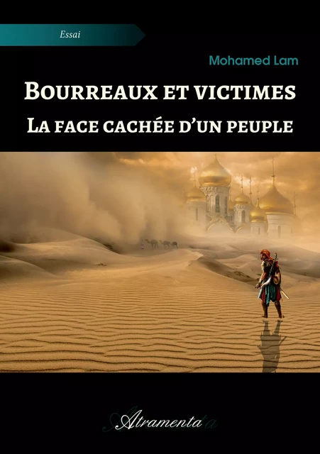 Bourreaux et victimes. La face cachée d'un peuple - Mohamed Lam - Atramenta