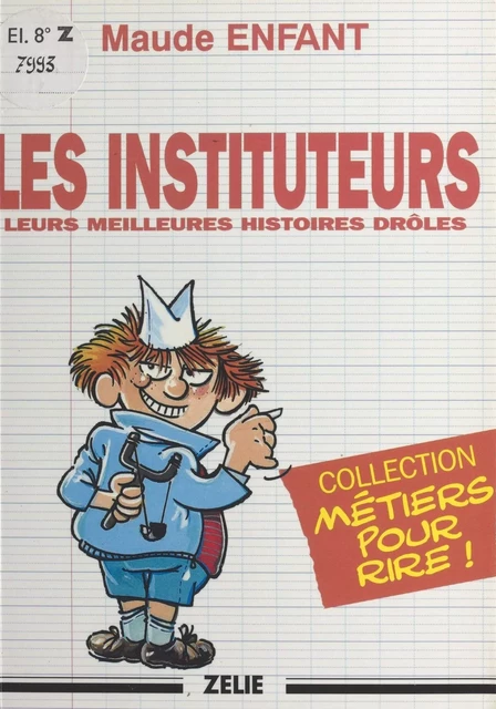 Les instituteurs : leurs meilleures histoires drôles - Maude Enfant - FeniXX réédition numérique