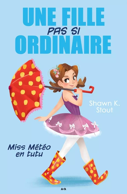 Miss Météo en tutu - Shawn K. Stout - Éditions AdA