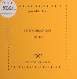 Petite chronique du feu