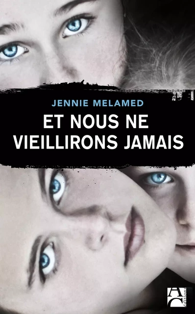 Et nous ne vieillirons jamais - Jennie Melamed - Anne Carrière