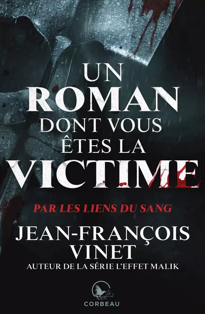 Un roman dont vous etes la victime - Par les liens du sang - Jean-francois Vinet - Éditions Corbeau