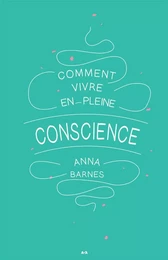 Comment vivre en pleine conscience