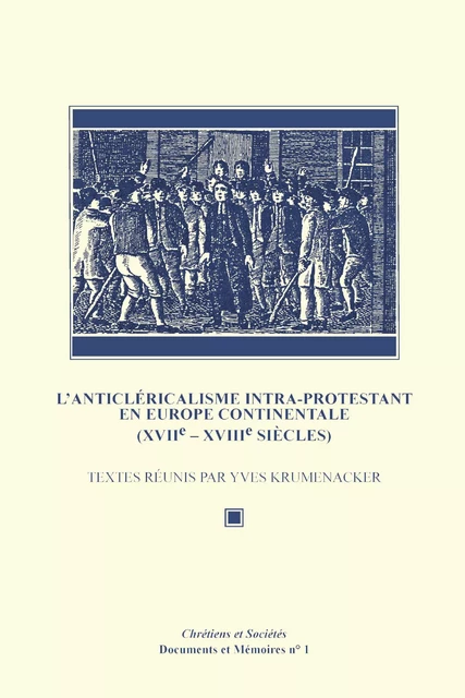 L’Anticléricalisme intra-protestant en Europe continentale (XVIIe-XVIIIe siècles) -  - LARHRA