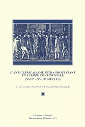 L’Anticléricalisme intra-protestant en Europe continentale (XVIIe-XVIIIe siècles)