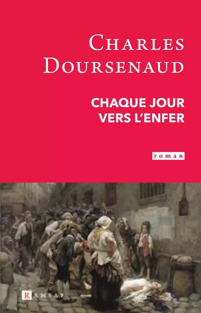 Chaque jour vers l'enfer - Charles Doursenaud - Ramsay Editions