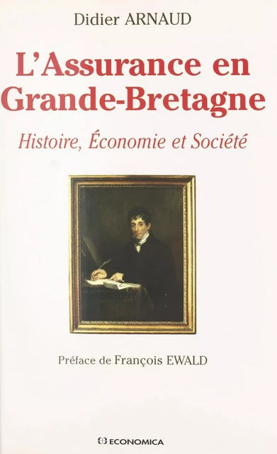 L'assurance en Grande-Bretagne : histoire, économie et société - Didier Arnaud - FeniXX réédition numérique