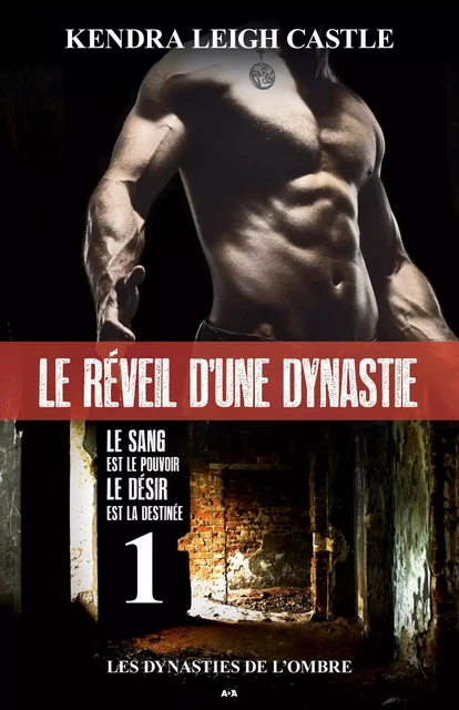 Le réveil d'une dynastie - Kendra Leigh Castle - Éditions AdA