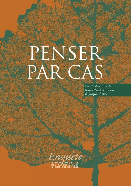 Penser par cas -  - Éditions de l’École des hautes études en sciences sociales