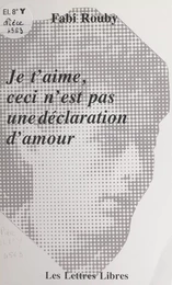 Je t'aime, ceci n'est pas une déclaration d'amour