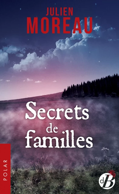 Secrets de familles - Julien Moreau - De Borée