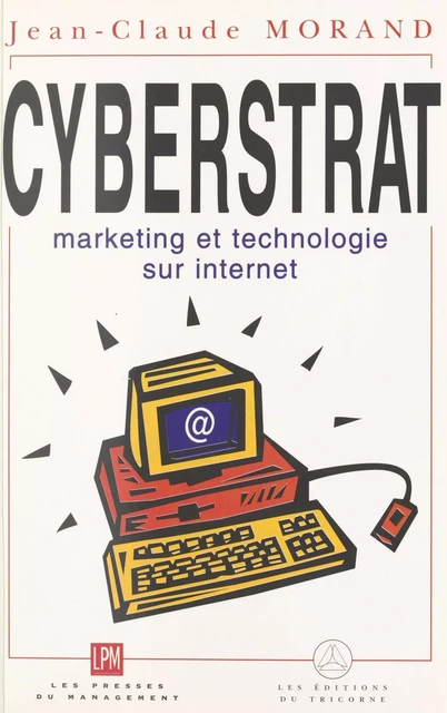 Cyberstrat : marketing et technologie sur Internet - Jean-Claude Morand - FeniXX réédition numérique