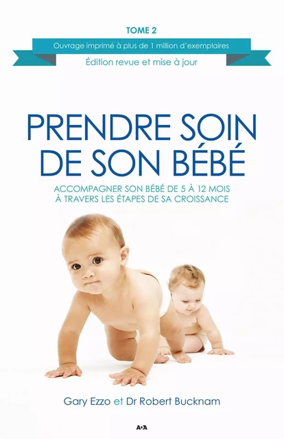 Accompagner son bébé de 5 à 12 mois à travers les étapes de sa croissance - Gary Ezzo, Robert Bucknam - Éditions AdA