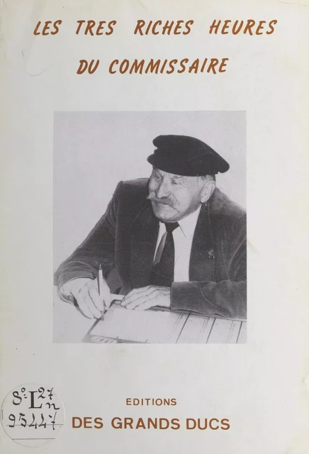 Les très riches heures du commissaire - Bernard Guidot - FeniXX réédition numérique