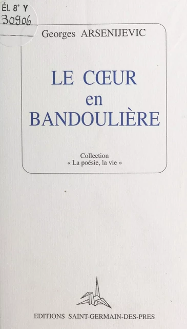 Le cœur en bandoulière - Georges Arsenijevic - FeniXX réédition numérique